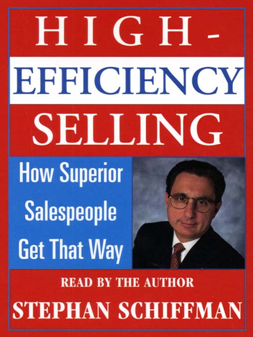 Title details for High Efficiency Selling by Stephan Schiffman - Available